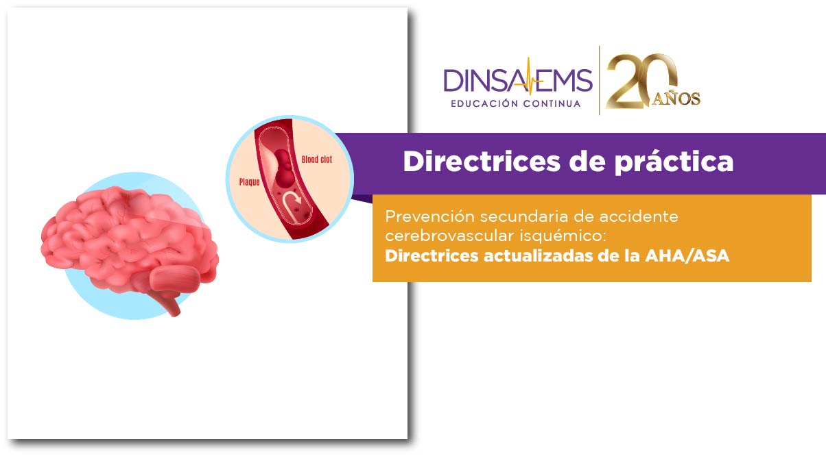 Prevención secundaria de accidente cerebrovascular isquémico: directrices actualizadas de la AHA/ASA