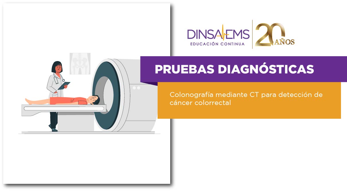 PRUEBAS DIAGNÓSTICAS. Colonografía mediante CT para detección de cáncer colorrectal
