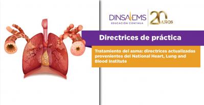 Directrices de práctica.Tratamiento del asma: directrices actualizadas provenientes del National Heart, Lung and Blood Institute