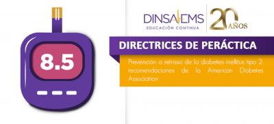 Prevención o retraso de la diabetes mellitus tipo 2: recomendaciones de la American Diabetes Association